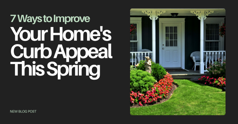 7 Ways to Improve Your Home's Curb Appeal This Spring